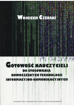 Gotowość nauczycieli do stosowania nowoczesnych technologii informacyjno-komunikacyjnych