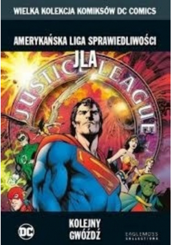 Wielka Kolekcja Komiksów DC Comics Amerykańska liga sprawiedliwości tom 48 JLA kolejny gwóźdź