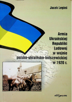 Armia Ukraińskiej Republiki Ludowej w wojnie polsko - ukraińsko - bolszewickiej w 1920 r.