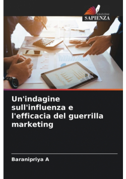 Un'indagine sull'influenza e l'efficacia del guerrilla marketing