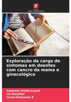 Exploração da carga de sintomas em doentes com cancro da mama e ginecológico