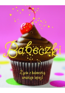 Babeczki Życie z babeczką smakuje lepiej