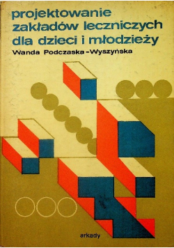 Projektowanie zakładów leczniczych dla dzieci i młodzieży