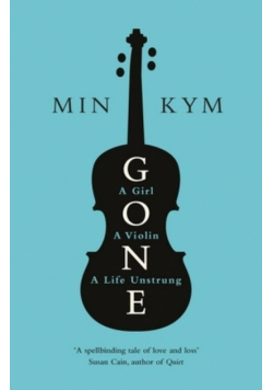 Gone A Girl a Violin a Life Unstrung