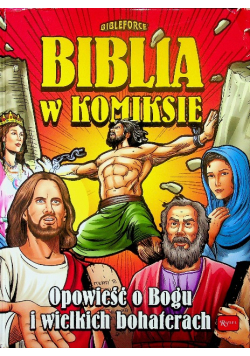 Biblia w komiksie Opowieść o Bogu i wielkich bohaterach