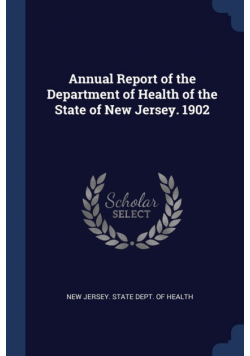 Annual Report of the Department of Health of the State of New Jersey. 1902