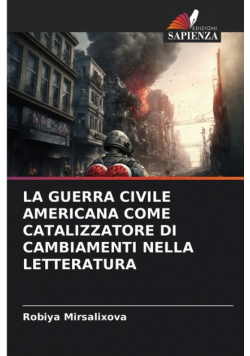 La Guerra Civile Americana Come Catalizzatore Di Cambiamenti Nella Letteratura