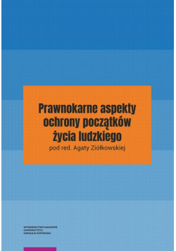 Prawnokarne aspekty ochrony początków życia ludzkiego