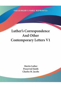 Luther's Correspondence And Other Contemporary Letters V1