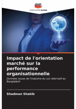 Impact de l'orientation marché sur la performance organisationnelle