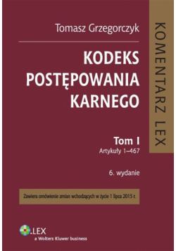 Kodeks postępowania karnego Tom 1 Komentarz do art. 1-467