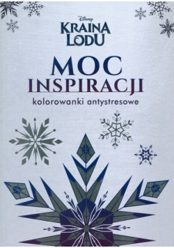 Kraina Lodu Moc inspiracji Kolorowanki antystresowe