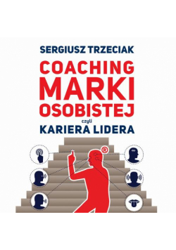 Coaching marki osobistej czyli Kariera lidera