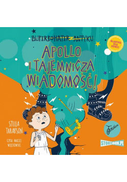 Superbohater z antyku. Tom 5. Apollo i tajemnicza wiadomość!