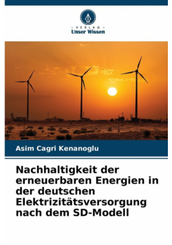 Nachhaltigkeit der erneuerbaren Energien in der deutschen Elektrizitätsversorgung nach dem SD-Modell