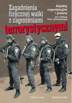 Zagadnienia fizycznej walki z zagrożeniami terrorystycznymi