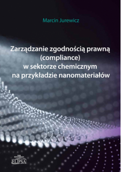 Zarządzanie zgodnością prawną (compliance) w sektorze chemicznym na przykładzie nanomateriałów