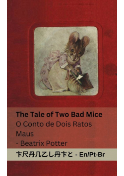 The Tale of Two Bad Mice / O Conto de Dois Ratos Maus