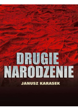 Karasek Janusz - Drugie narodzenie