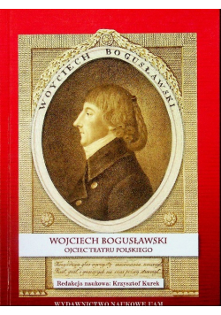 Wojciech Bogusławski ojciec teatru Polskiego