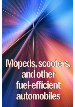 Mopeds, scooters, and other fuel-efficient automobiles
