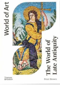 The World of Late Antiquity (World of Art)