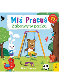 Miś Pracuś. Zabawy w parku