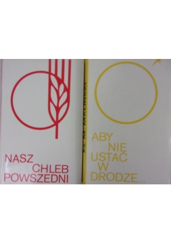 Nasz chleb powszedni / Aby nie ustać w drodze