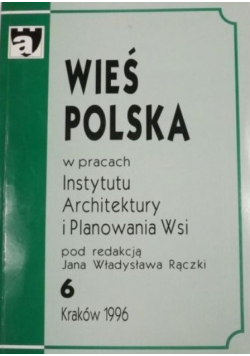 Wieś Polska w pracach Instytutu Architektury i Planowania Wsi