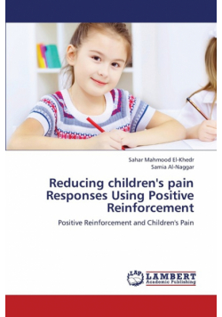 Reducing Children's Pain Responses Using Positive Reinforcement