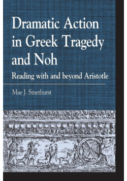 Dramatic Action in Greek Tragedy and Noh