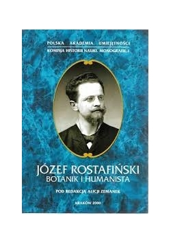 Józef Rostafiński botanik i humanista