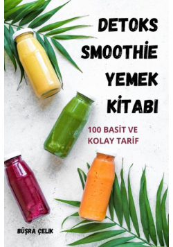 Detoks Smoothie Yemek Kitabi