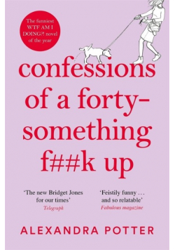 Confessions of a Forty - Something F k Up