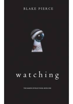 Watching (The Making of Riley Paige-Book 1)