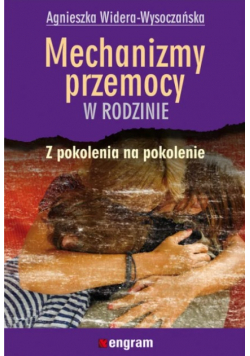 Mechanizmy przemocy w rodzinie z pokolenia na pokolenie