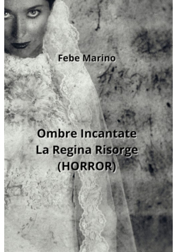 Ombre Incantate La Regina Risorge  (HORROR)