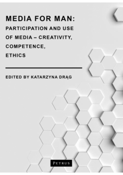 Media for Man. Participation and Use of Media – Creativity, Competence, Ethics