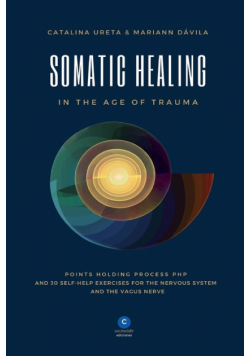 Somatic Healing in the Age of Trauma