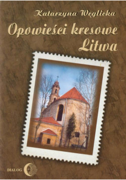Opowieści kresowe Litwa