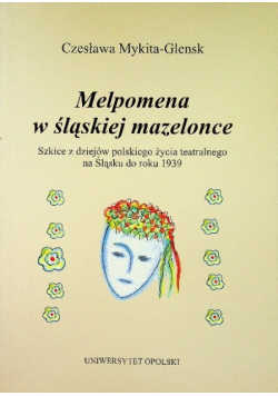 Melpomena w śląskiej mazelonce