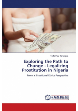 Exploring the Path to Change - Legalizing Prostitution in Nigeria