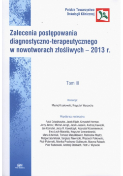 Zalecenia postępowania diagnostyczno-terapeutycznego w nowotworach złośliwych - 2013 r. Tom 3