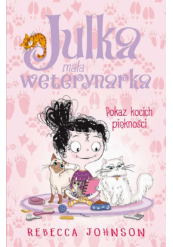 Julka – mała weterynarka. Tom 10. Pokaz kocich piękności