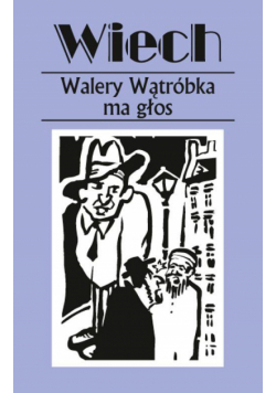 Walery Wątróbka ma głos