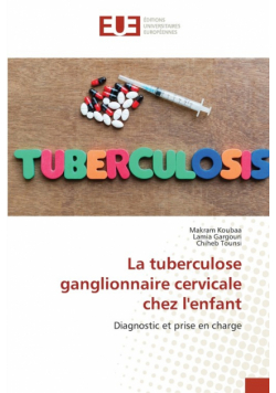 La tuberculose ganglionnaire cervicale chez l'enfant