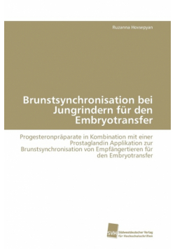 Brunstsynchronisation bei Jungrindern für den Embryotransfer