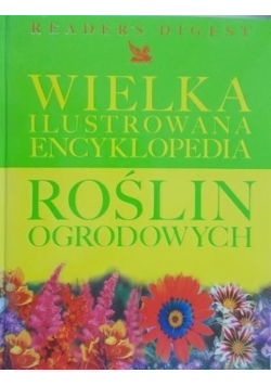 Wielka ilustrowana encyklopedia roślin ogrodowych