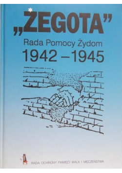 Żegota Rada Pomocy Żydom 1942-1945