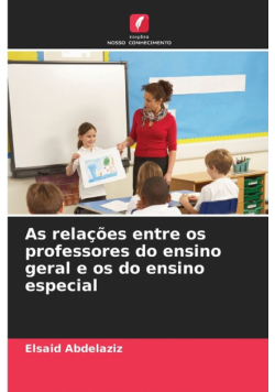 As relações entre os professores do ensino geral e os do ensino especial